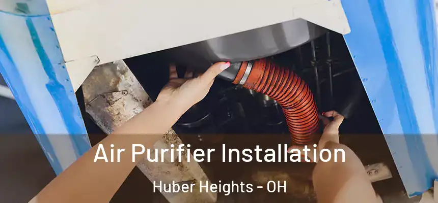  Air Purifier Installation Huber Heights - OH