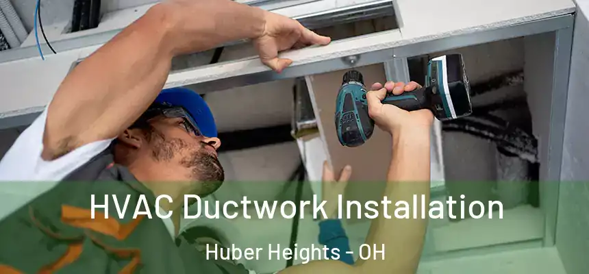  HVAC Ductwork Installation Huber Heights - OH