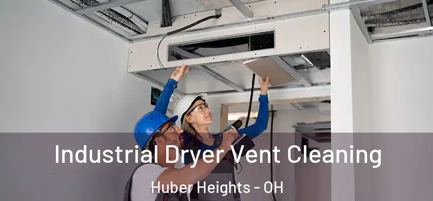  Industrial Dryer Vent Cleaning Huber Heights - OH
