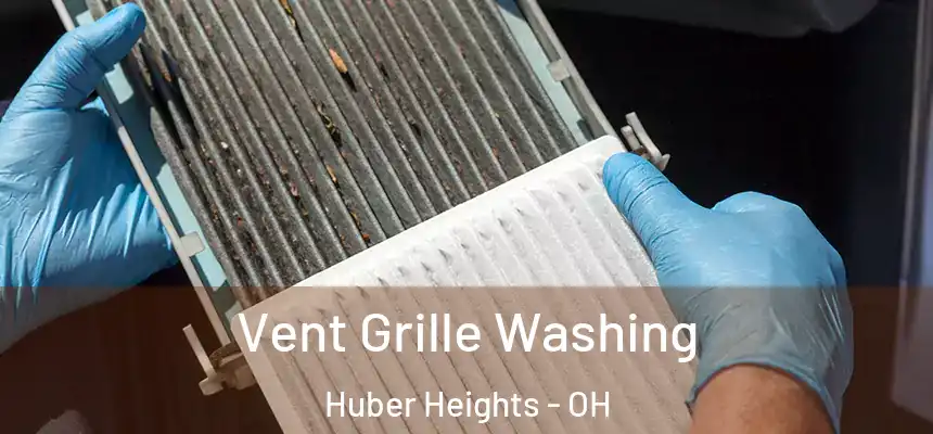  Vent Grille Washing Huber Heights - OH